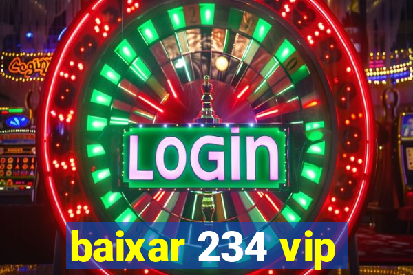 baixar 234 vip